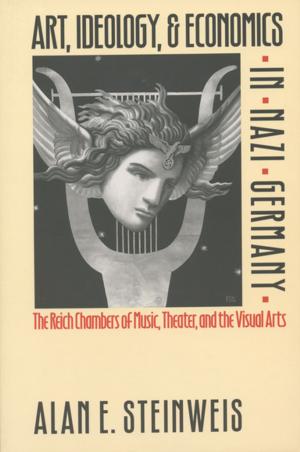 Cover of the book Art, Ideology, and Economics in Nazi Germany by Ryan K. Smith