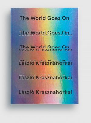 Cover of the book The World Goes On by Bohumil Hrabal