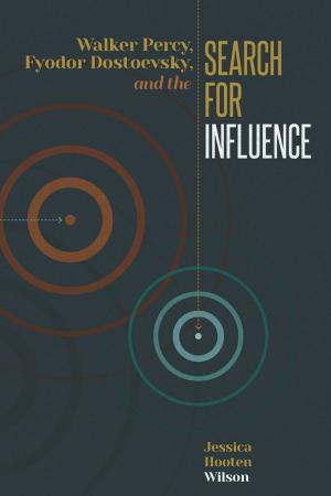 Cover of the book Walker Percy, Fyodor Dostoevsky, and the Search for Influence by Talvikki Ansel