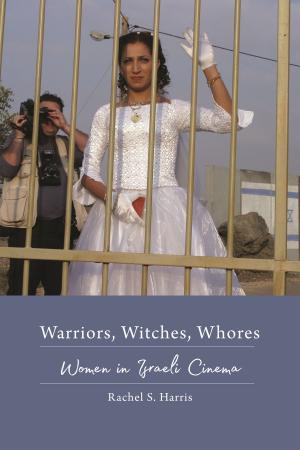 Cover of the book Warriors, Witches, Whores by Rachel S. Harris