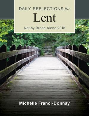 Book cover of Not By Bread Alone