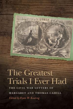 Cover of the book The Greatest Trials I Ever Had by Clinton Crockett Peters, John Griswold