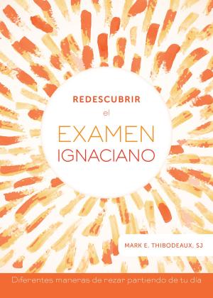 Cover of the book Redescubrir el examen ignaciano by William A. Barry, SJ