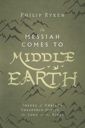 Cover of the book The Messiah Comes to Middle-Earth by Russ Ramsey