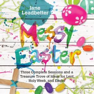 Cover of the book Messy Easter by Daniel Hill