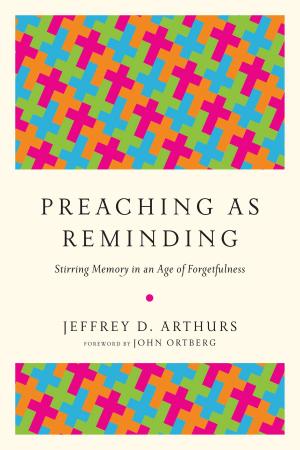 Cover of the book Preaching as Reminding by Matthew Soerens, Jenny Hwang Yang