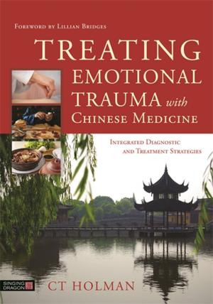 Cover of the book Treating Emotional Trauma with Chinese Medicine by Simon Faulkner