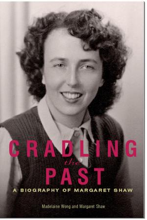 Book cover of Cradling the Past a Biography of Margaret Shaw