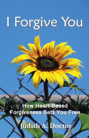 Cover of the book I Forgive You: How Heart-Based Forgiveness Sets You Free by Chris Park