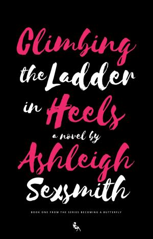 Cover of the book Climbing The Ladder In Heels by Elizabeth Loraine