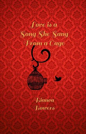 Cover of the book Love Is A Song She Sang From A Cage by Anna Ressler
