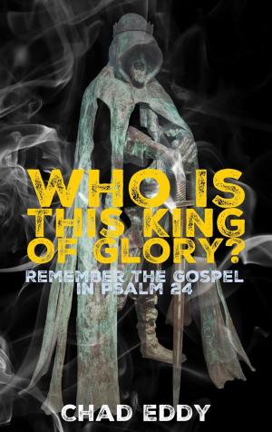 Cover of Who Is This King Of Glory?