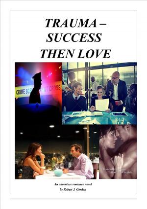 Book cover of Trauma, Success, then Love