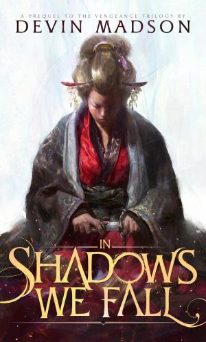 Cover of the book In Shadows We Fall by Melissa A. Smith