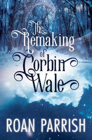 Book cover of The Remaking of Corbin Wale