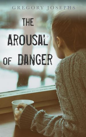 Book cover of The Arousal of Danger: A Short Story