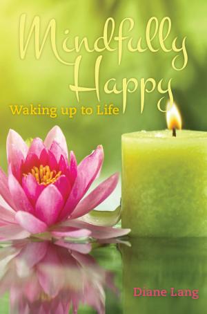 Cover of the book Mindfully Happy: by Kira Blakely