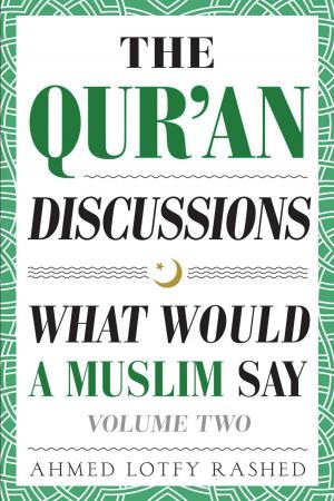 Cover of The Qur'an Discussions: What Would a Muslim Say (Volume 2)