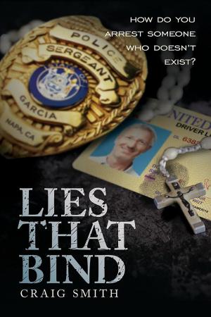 Cover of the book Lies That Bind: How Do You Arrest Someone Who Doesn't Exist? by J.F. Phillips