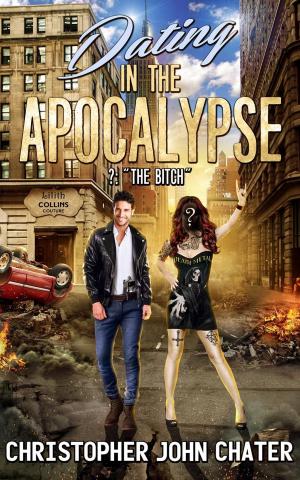 Book cover of Dating in the Apocalypse: ?: "The Bitch"