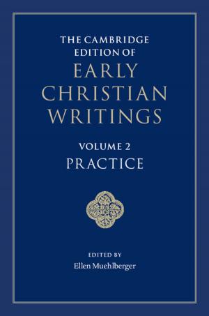 Cover of the book The Cambridge Edition of Early Christian Writings: Volume 2, Practice by 