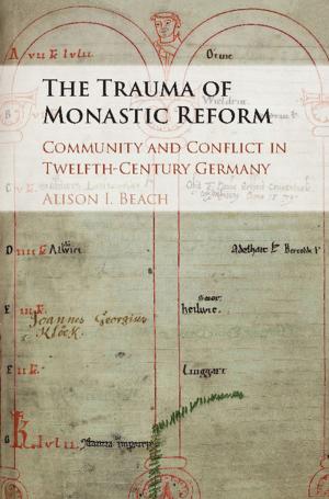 Cover of the book The Trauma of Monastic Reform by Kwang-Je Kim, Zhirong Huang, Ryan Lindberg