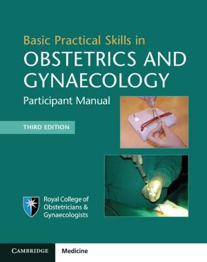 Cover of the book Basic Practical Skills in Obstetrics and Gynaecology by J.R. Phillip, MD, PhD