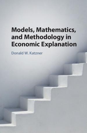 Cover of the book Models, Mathematics, and Methodology in Economic Explanation by John H. Moore, Christopher C. Davis, Michael A. Coplan, Sandra C. Greer