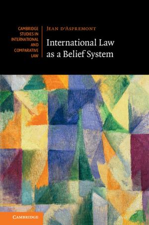 Cover of the book International Law as a Belief System by Anna Lisa Taylor
