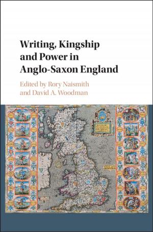 Cover of the book Writing, Kingship and Power in Anglo-Saxon England by Edward N. Wolff