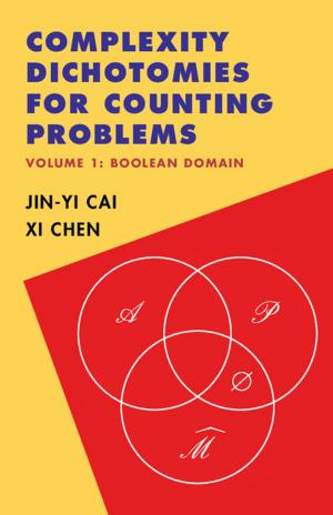 Book cover of Complexity Dichotomies for Counting Problems: Volume 1, Boolean Domain