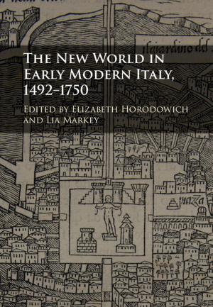 Cover of the book The New World in Early Modern Italy, 1492–1750 by Jeffrey A. Segal, Harold J. Spaeth