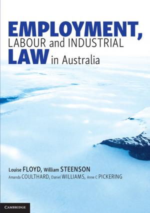 Cover of the book Employment, Labour and Industrial Law in Australia by Anthony Dykes