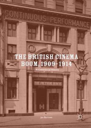 Cover of the book The British Cinema Boom, 1909–1914 by Dr Sarah Dewar-Watson