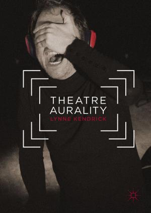Cover of the book Theatre Aurality by Chris Cunneen, David Brown, Melanie Schwartz, Julie Stubbs, Courtney Young