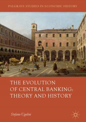 Cover of the book The Evolution of Central Banking: Theory and History by Isabelle Engeli, Lars Thorup Larsen, Christoffer Green-Pedersen