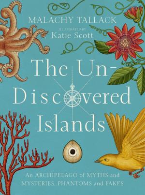 Cover of the book The Un-Discovered Islands by Stephanie Wu, Hanya Yanagihara