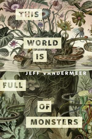 Cover of the book This World Is Full of Monsters by T.J Dipple