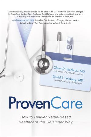 Cover of the book ProvenCare: How to Deliver Value-Based Healthcare the Geisinger Way by Katherine Rogers, William Scott