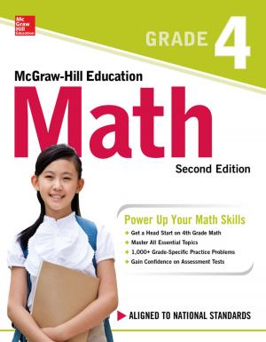 Cover of the book McGraw-Hill Education Math Grade 4, Second Edition by Allen Jacot, Joseph Miller, Michael Jacot, John Stern