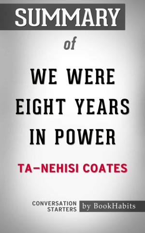 Cover of the book Summary of We Were Eight Years in Power by Ta-Nehisi Coates | Conversation Starters by Whiz Books