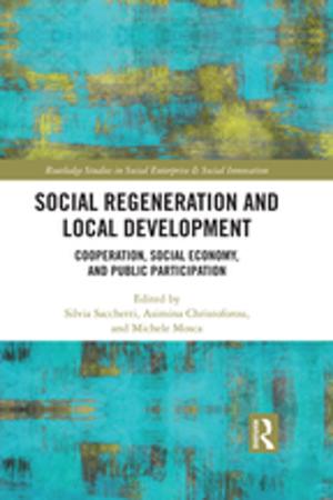 Cover of the book Social Regeneration and Local Development by James Shea, Antony Stockford