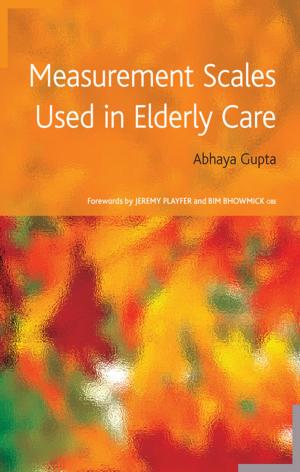 Cover of the book Measurement Scales Used in Elderly Care by Michael O’Byrne, Bidisha Ghosh, Franck Schoefs, Vikram Pakrashi