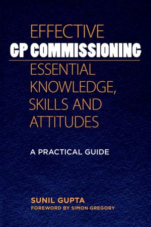 Book cover of Effective GP Commissioning - Essential Knowledge, Skills and Attitudes