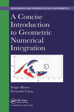 Cover of the book A Concise Introduction to Geometric Numerical Integration by Giorgio Speranza, Wei Liu, Luca Minati