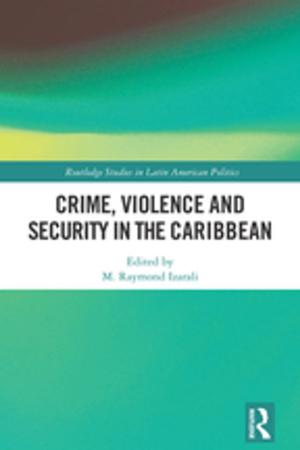 Cover of the book Crime, Violence and Security in the Caribbean by Bayard and Holmes