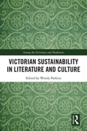 Cover of the book Victorian Sustainability in Literature and Culture by David A. Nicholls