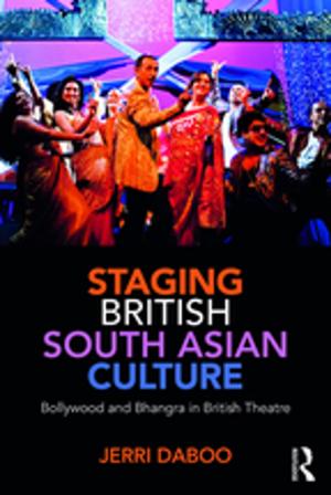 Cover of the book Staging British South Asian Culture by Daniel J. Basta, James L. Lounsbury, Blair T. Bower