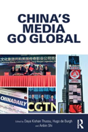 Cover of the book China's Media Go Global by Tracy Taylor, Alison Doherty, Peter McGraw