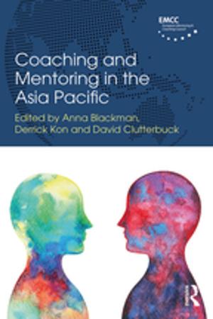 Cover of the book Coaching and Mentoring in the Asia Pacific by Charlotte Burck, Gwyn Daniel